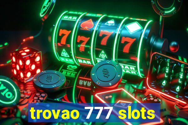 trovao 777 slots